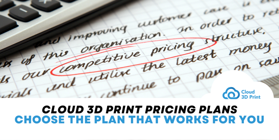 Cloud 3D Print Pricing Plans: Choose the Plan That Works for You